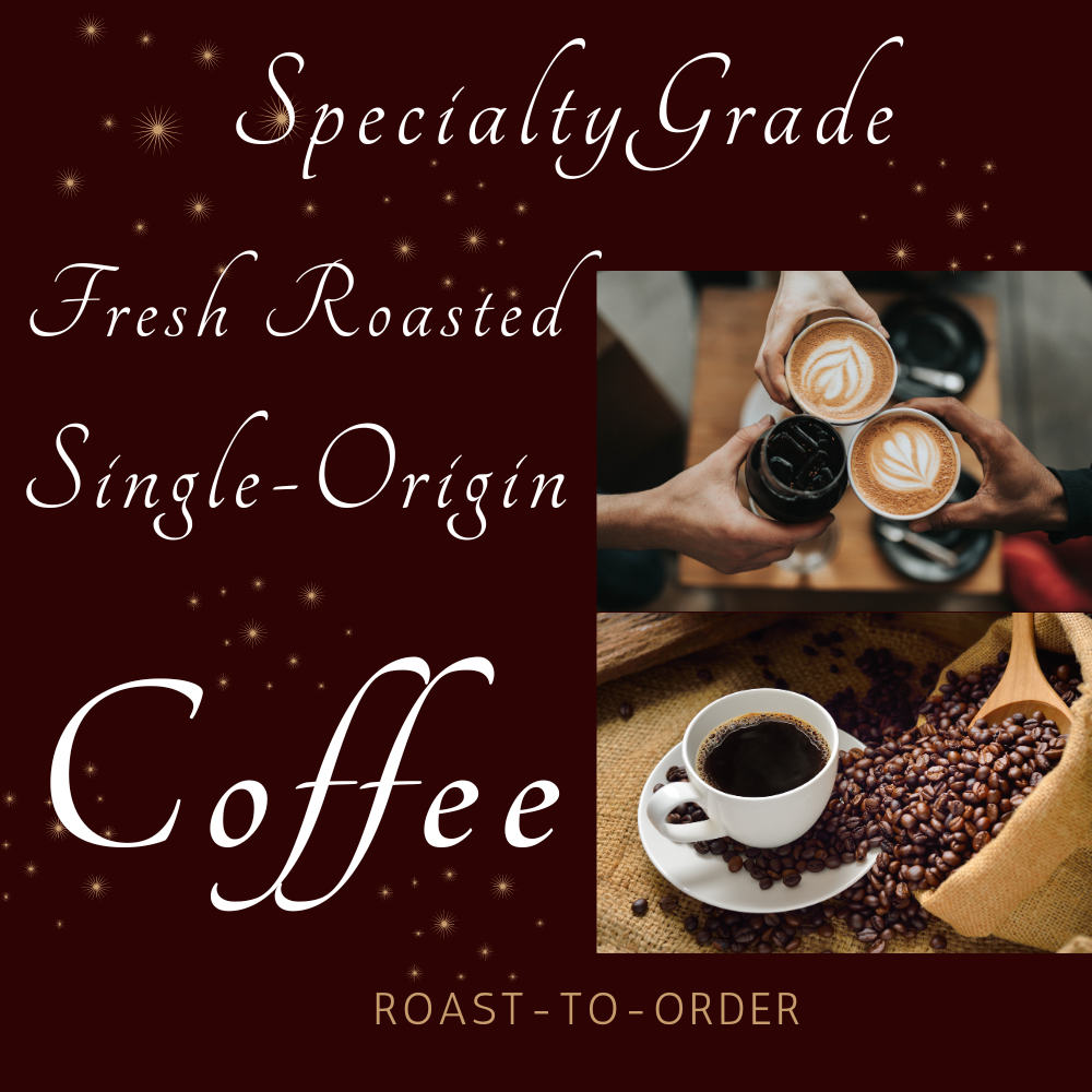 Specialty Grade Single-Origin Fresh Roasted Coffee