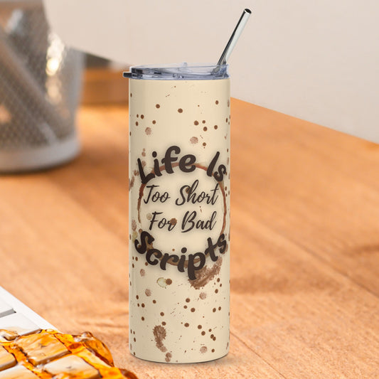 Life's Too Short For Bad Scripts Tumbler (Cream) - Physicist Dosimetrist Gift