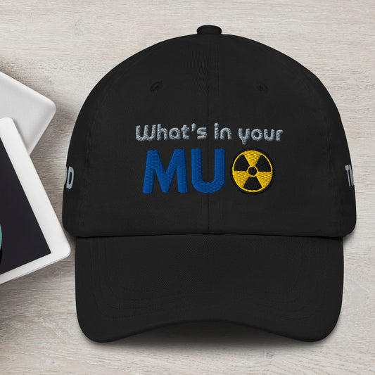 Low Profile Dad Hat with Adjustable strap and Antique Buckle - What's in your MU formula Embroidered