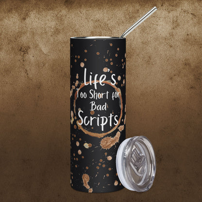 Life's Too Short For Bad Scripts Tumbler (Black) - Physicist Dosimetrist Gift