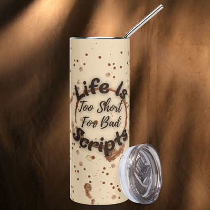 Life's Too Short For Bad Scripts Tumbler (Cream) - Physicist Dosimetrist Gift